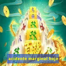 acidente marginal hoje